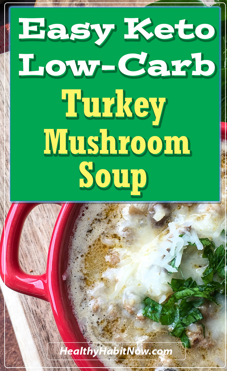 Easy Low-Carb Turkey Mushroom Soup, Keto Style - Healthy Habit Now