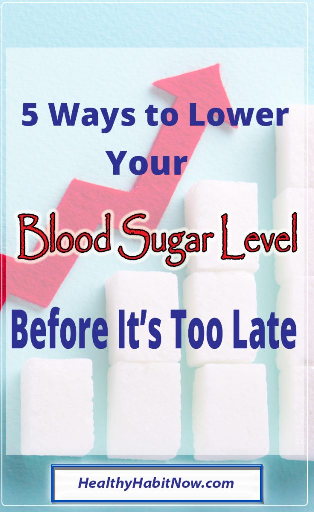 5 Ways To Lower Your Blood Sugar Before It's Too Late - Healthy Habit Now